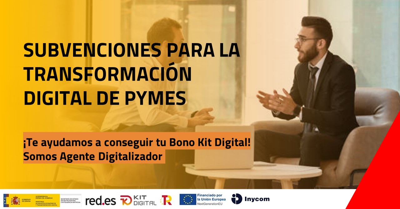 Lee más sobre el artículo INYCOM AGENTE DIGITALIZADOR DEL PROGRAMA DE AYUDAS PARA PYMES “KIT DIGITAL”